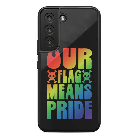 Our Flag Means Pride Phone Case